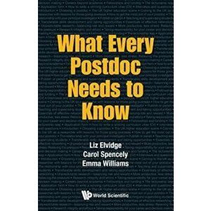What Every Postdoc Needs to Know, Paperback - Liz Elvidge imagine