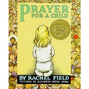 Prayer for a Child, Hardcover - Rachel Field imagine