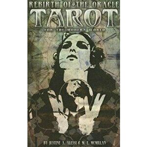 Rebirth of the Oracle: The Tarot for the Modern World, Paperback - Justine Alessi imagine