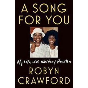 A Song for You: My Life with Whitney Houston, Hardcover - Robyn Crawford imagine