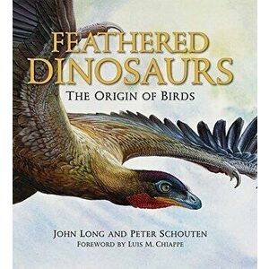 Feathered Dinosaurs, Hardcover imagine