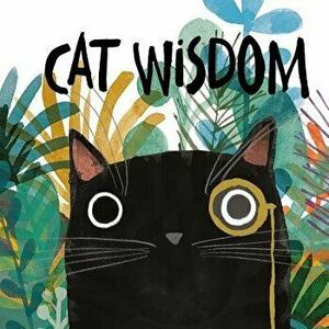 Cat Wisdom: For Those Who Know That Cats Know Best, Hardcover - Angie Rozelaar imagine