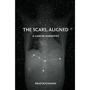 The Scars, Aligned, Paperback - Brad Buchanan imagine