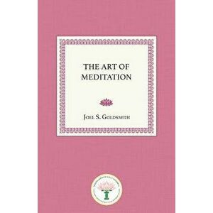 The Art of Meditation, Paperback - Joel S. Goldsmith imagine