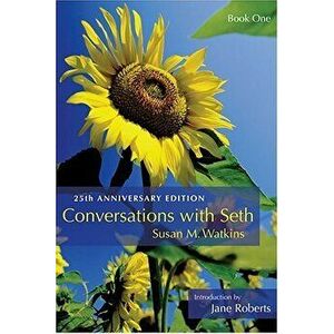 Conversations with Seth: Book One: 25th Anniverary Edition (Deluxe Ed), Paperback - Susan M. Watkins imagine