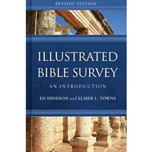 Illustrated Bible Survey: An Introduction, Hardcover - Ed Hindson imagine