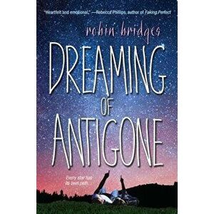 Dreaming of Antigone, Paperback - Robin Bridges imagine