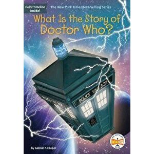 What Is the Story of Doctor Who?, Paperback - Gabriel P. Cooper imagine