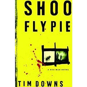 Shoofly Pie, Paperback - Tim Downs imagine