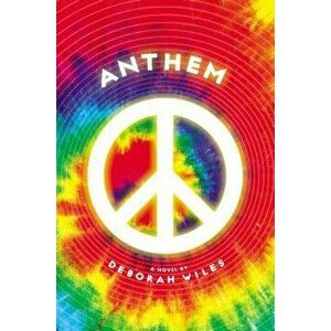 Anthem (the Sixties Trilogy #3), Hardcover - Deborah Wiles imagine