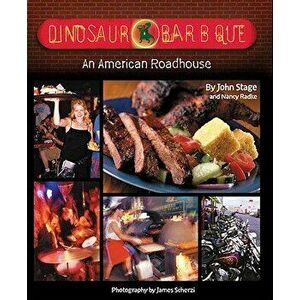 Dinosaur Bar-B-Que: An American Roadhouse, Hardcover - John Stage imagine