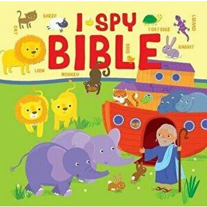 I Spy Bible: A Picture Puzzle Bible for the Very Young, Hardcover - Julia Stone imagine