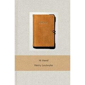 Henry Leutwyler: Hi There!, Hardcover - Henry Leutwyler imagine