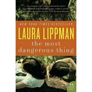 The Most Dangerous Thing, Paperback - Laura Lippman imagine
