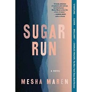 Sugar Run, Paperback - Mesha Maren imagine