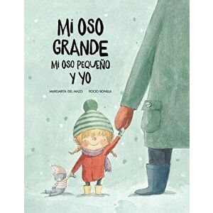 Mi Oso Grande, Mi Oso Pequeńo Y Yo, Hardcover - Margarita del Mazo imagine