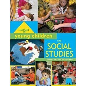 Spotlight on Young Children and Social Studies, Paperback - Derry Koralek imagine