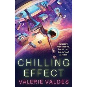 Chilling Effect, Paperback - Valerie Valdes imagine