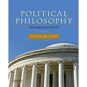 Political Philosophy: The Essential Texts, Paperback - Steven Cahn imagine