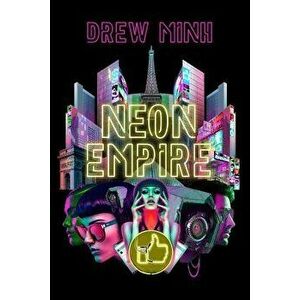 Neon Empire, Paperback - Drew Minh imagine