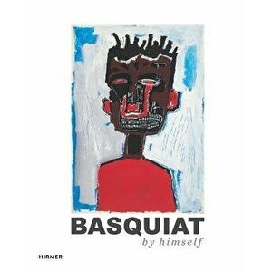 Basquiat: By Himself, Hardcover - Dieter Buchhart imagine