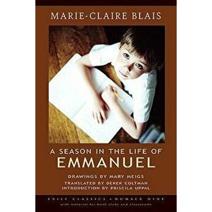 A Season in the Life of Emmanuel - Marie-Claire Blais imagine