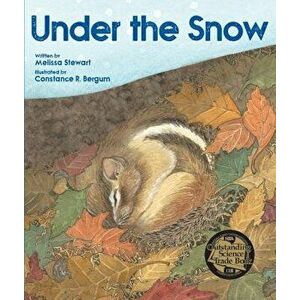 Under the Snow, Paperback - Melissa Stewart imagine