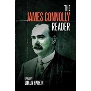 A James Connolly Reader, Paperback - Shaun Harkin imagine