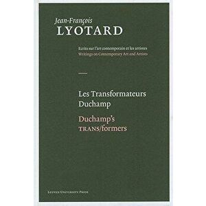 Les Transformateurs Duchamp/Duchamp's Trans/Formers, Hardcover - Jean-Francois Lyotard imagine