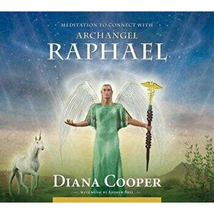 Meditation to Connect with Archangel Raphael - Diana Cooper imagine