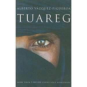 Tuareg, Paperback - Alberto Vazquez-Figueroa imagine