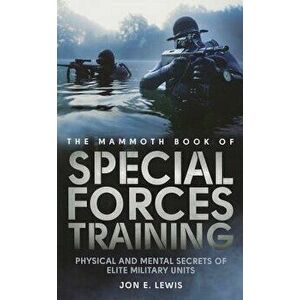 The Mammoth Book of Special Forces Training, Paperback - Jon E. Lewis imagine