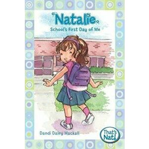 Natalie: School's First Day of Me, Paperback - Dandi Daley Mackall imagine