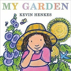 My Garden - Kevin Henkes imagine