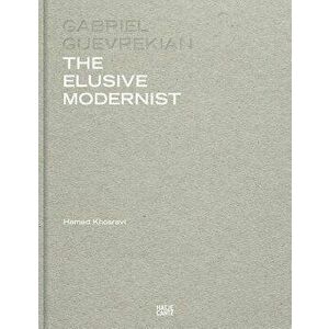 Gabriel Guevrekian: The Elusive Modernist, Hardcover - Gabriel Guevrekian imagine