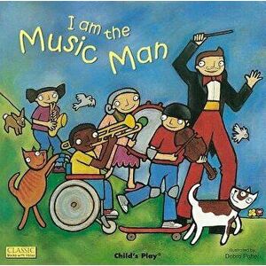I Am the Music Man, Paperback - Debra Potter imagine