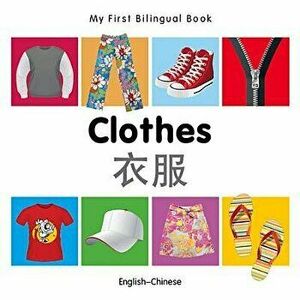 My First Bilingual Book-Clothes (English-Chinese) - Milet Publishing imagine