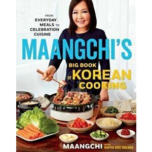 Maangchi's Big Book of Korean Cooking: From Everyday Meals to Celebration Cuisine, Hardcover - Maangchi imagine
