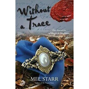 Without a Trace, Paperback - Mel Starr imagine