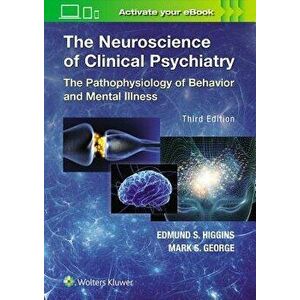 Neuroscience of Clinical Psychiatry, Hardcover - Edmund Higgins imagine