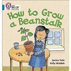 How to Grow a Beanstalk, Paperback - Janice Vale imagine