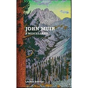 John Muir: A Miscellany, Paperback - John Muir imagine