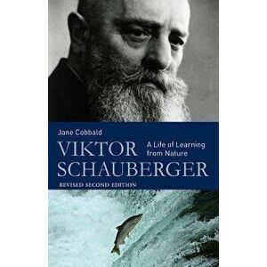 Viktor Schauberger: A Life of Learning from Nature - Jane Cobbald imagine