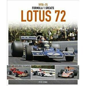 Lotus 72: 1970-75, Hardcover - Pete Lyons imagine
