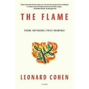 The Flame: Poems Notebooks Lyrics Drawings, Paperback - Leonard Cohen imagine