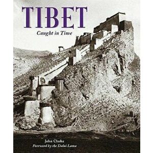 Tibet: A Photographic Exploration - John Clarke imagine