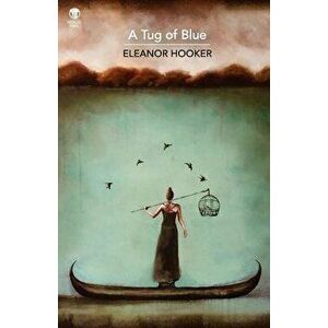 A Tug of Blue, Paperback - Eleanor Hooker imagine