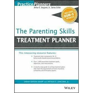 The Parenting Skills Treatment Planner, with Dsm-5 Updates, Paperback - Arthur E. Jongsma imagine