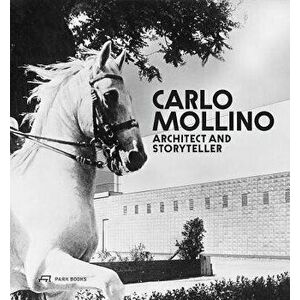 Carlo Mollino: Architect and Storyteller, Hardcover - Napoleone Ferrari imagine