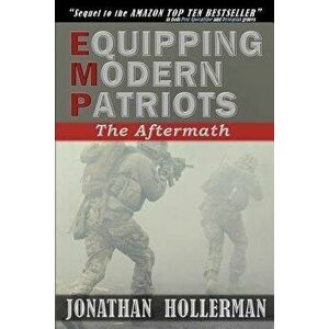 Emp: Equipping Modern Patriots: The Aftermath, Paperback - Jonathan Hollerman imagine